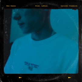 Non Sanno (Prod.LoRial) Lyrical Classics
