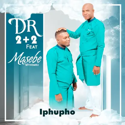 Zung'tshele Kahle (feat. Masebe Mthembu) - DR 2+2: Song Lyrics