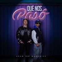Qué Nos Pasó? - Single - aram & ManuDiez