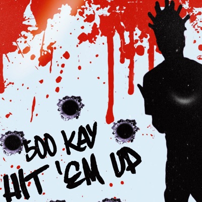 500 kay (Hit 'Em Up) - Single