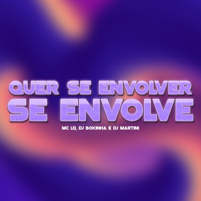 Quer Se Envolver, Se Envolve - Single