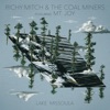 Richy Mitch & The Coal Miners & Mt. Joy
