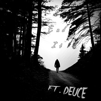 End It (feat. Deuce) - Single
