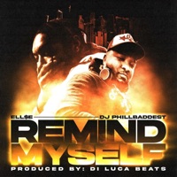 Remind Myself (feat. ELLSE) [Radio Edit] - Single - DJ Phil Baddest