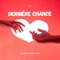 Dernière chance (feat. TMX Official) - KVNN lyrics