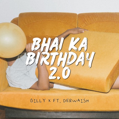 Bhai Ka Birthday 2.0 (feat. Derwaish) - Single