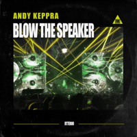 Blow the Speaker - Single - Andy Keppra