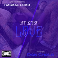Gangster Love (feat. Don Cholo) - Single - Raskal Loko