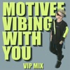 Motivee - Vibing With You (VIP Mix)