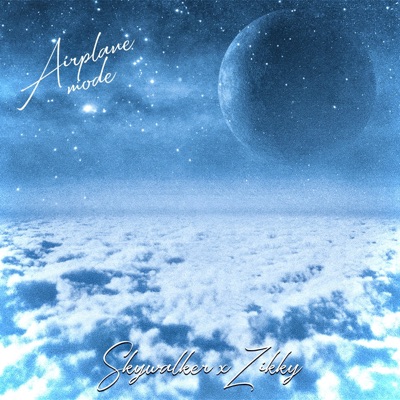 AIRPLANE MODE (feat. ZIkky) - Single