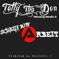 Scheiß auf Arbeit (feat. Ketamin D) - Single - Telly Tha Don