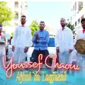 Youssef Chaoui Ajini Ya Laghzal