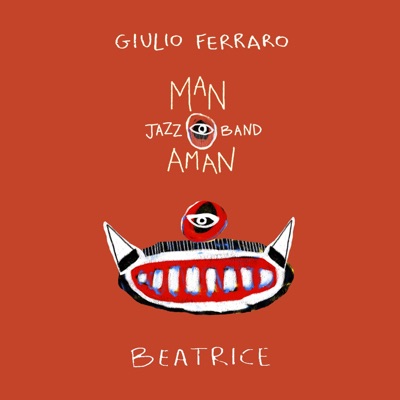 Beatrice - Giulio Ferraro & Manaman Jazz Band