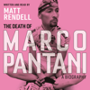 The Death of Marco Pantani - Matt Rendell