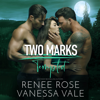 Tempted (Two Marks) - Renee Rose & Vanessa Vale