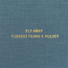 Fly Away - Forrest Frank & Hulvey