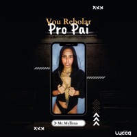 Vou Rebolar pro Pai - Single - Deejay Lucca & Mc Myllena