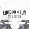 Choppa 4Eva (feat. Hunxho) - Single