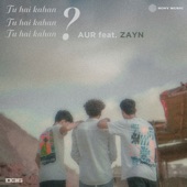 Tu hai kahan (feat. ZAYN) artwork