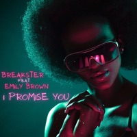 I Promise You (feat. Emily Brown) - Single - Breakster