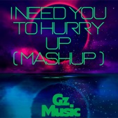 I Need You To Hurry Up (Mashup Tik Tok) [Remix] artwork