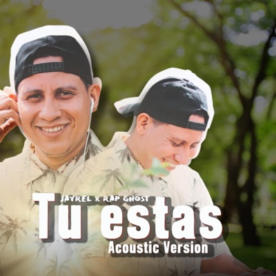 Tú Estás (feat. Rap Ghost) [Acoustic] - Single