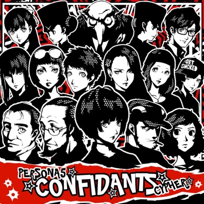 Persona 5 "Confidants" Cypher (feat. Diggz Da Prophecy, Professor Kuro, BassedOlaf, Tozoku, McGwire, Nina Hope, V!CE, Knight of Breath, Prowess the Testament, Twill Distilled, Shubzilla, Stargirl, Sky Limits, Canela Deya & Elder Maikis) - Single