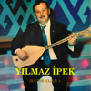 Hatıralar, Vol. 1 - Yılmaz İpek