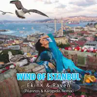 Wind of Istanbul (Pilarinos & Karypidis Remix) — EkinK, Raven, Pilarinos & Karypidis