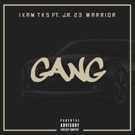 Gang (feat. J.R. 23 Warrior) Ixam Tks