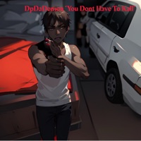 Dont Have To Kall - Single - DpDaDemon