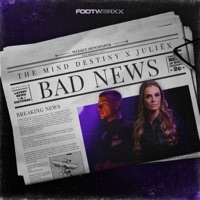 Bad News - Single - The Mind Destiny & Juliëx