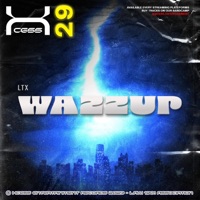 Wazzup (feat. LTX) - Single - XCESS Entertainment