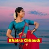 Khatra Chhaudi - Single