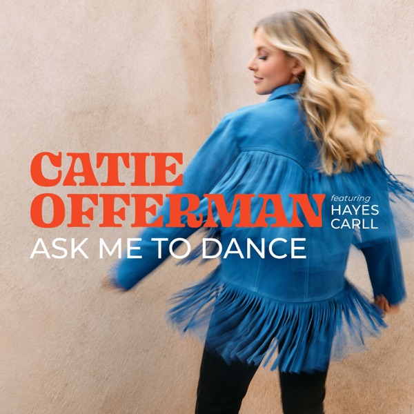 Catie Offerman Feat Hayes Carll - Ask Me To Dance