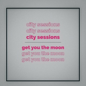 Get You the Moon - Single
