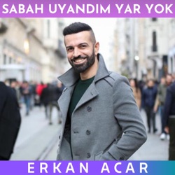 Sabah Uyandım Yar Yok