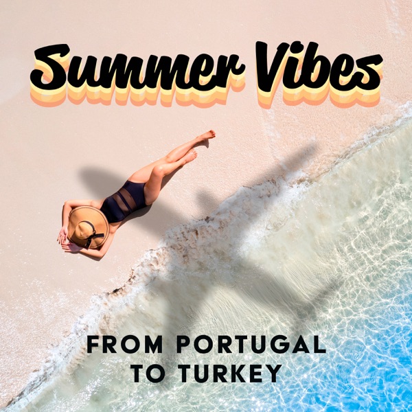 Summer Vibes: From Portugal to Turkey