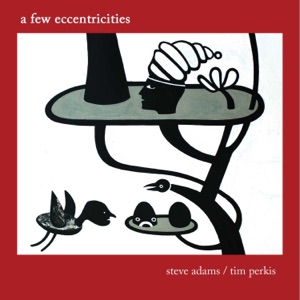 A Few Eccentricities (feat. Steve Adams)