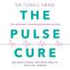 The Pulse Cure: Balance stress, optimise health and live longer (Unabridged) - Dr Torkil Færø & Robert Moses - translator