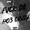 FVCK DA H03 CRVZY (feat. Bankk & JBirkin) - Single