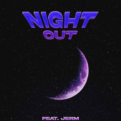 Night Out (feat. Jerm) - Single