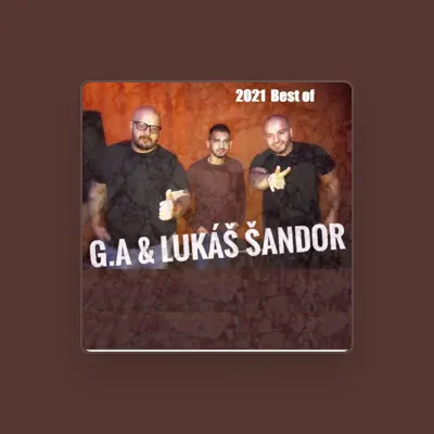 Listen to G.A & Lukáš Šandor, watch music videos, read bio, see tour dates & more!