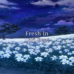 Fresh In - Lofi Beat