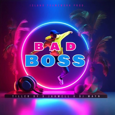 Tiller Dy (Bad Boss) (feat. Jahwell & Dj Wayne) - Single