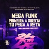 Mega Funk - Primeira a Direita Tu Pega a Reta (feat. Mc Pedrin do Engenha & MC Theuzyn) - Single