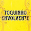 TOQUINHO ENVOLVENTE - Single