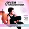 TO FUMANDO COISA - Jovem, SXSS & Mosha lyrics