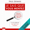 Je sais que vous mentez: L’art de détecter ceux qui vous trompent - Paul Ekman & Pascal Loubet - traducteur