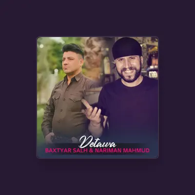 Listen to Baxtyar Salh, watch music videos, read bio, see tour dates & more!